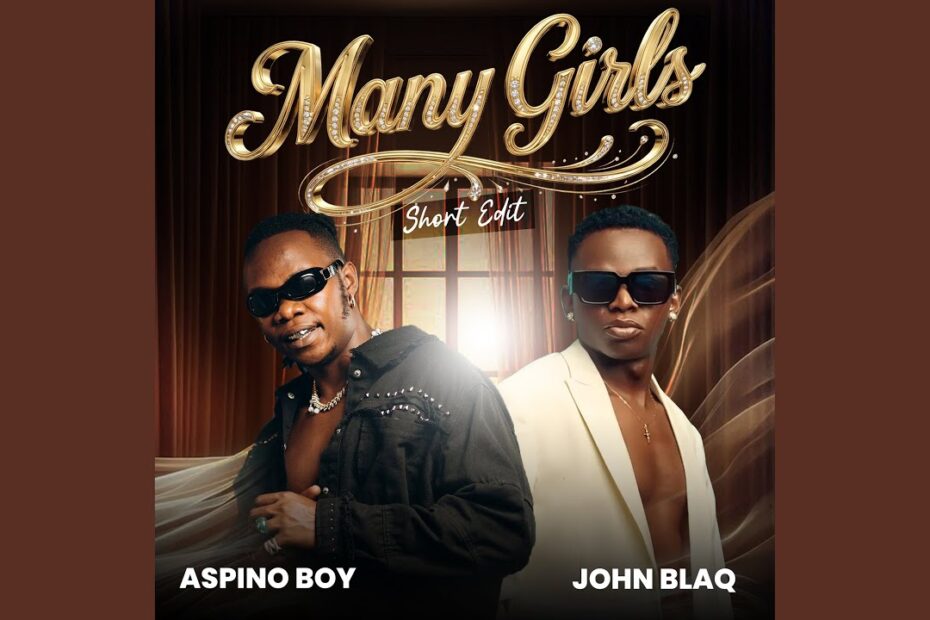 Many Girls by john blaq ft aspino